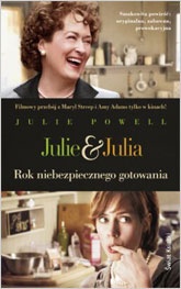 Okładka: Julie Powell - Julie & Julia. Rok niebezpiecznego gotowania