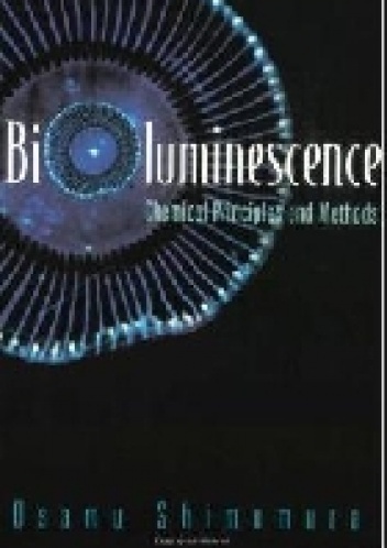 Okładka: Osamu Shimomura - Bioluminescence : chemical principles and methods