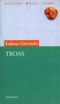 Okładka: Łukasz Górnicki - Troas. Tragedyja z Seneki