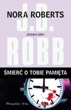 Okładka: J.D. Robb - Śmierć o tobie pamięta