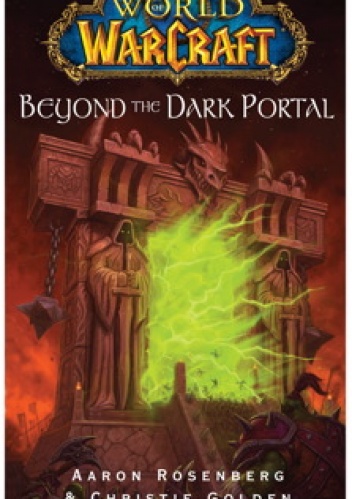 Okładka: Christie Golden - World of Warcraft: Beyond the Dark Portal