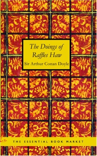 Okładka: Arthur Conan Doyle - The Doings of Raffles Haw