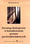 Okładka: Ryszard Kulik - Trening ekologiczny w kształtowaniu postaw prośrodowiskowych
