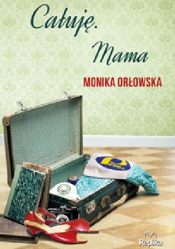 Okładka: Monika Orłowska - Całuję. Mama