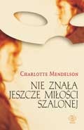 Okładka: Charlotte Mendelson - Nie znała jeszcze miłości szalonej