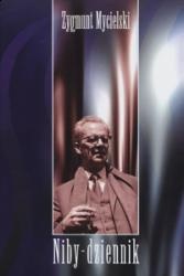 Okładka: Zygmunt Mycielski - Niby-dziennik