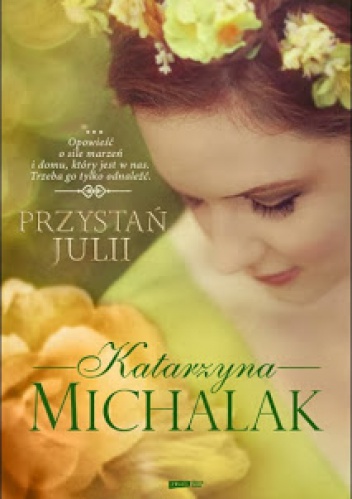 Okładka: Katarzyna Michalak - Przystań Julii