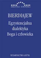 Okładka: Mikołaj Bierdiajew - Egzystencjalna dialektyka Boga i człowieka