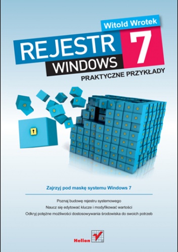 Okładka: Witold Wrotek - Rejestr Windows 7. Praktyczne przykłady