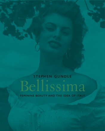 Okładka: Stephen Gundle - Bellissima. Feminine beauty and the idea of Italy.