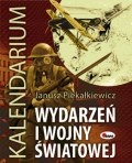 Okładka: Janusz Piekałkiewicz - Kalendarium wydarzeń I wojny światowej
