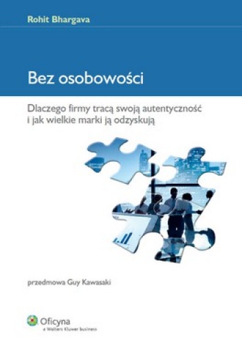 Okładka: Rohit Bhargava - Bez osobowości. Dlaczego firmy tracą swoją autentyczność i jak wielkie marki ją odzyskują