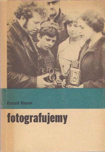 Okładka: Ryszard Kreyser - Fotografujemy