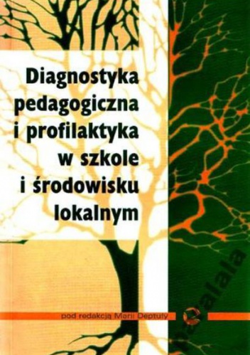 Okładka: Maria Deptuła - Diagnostyka pedagogiczna i profilaktyka w szkole i środowisku lokalnym