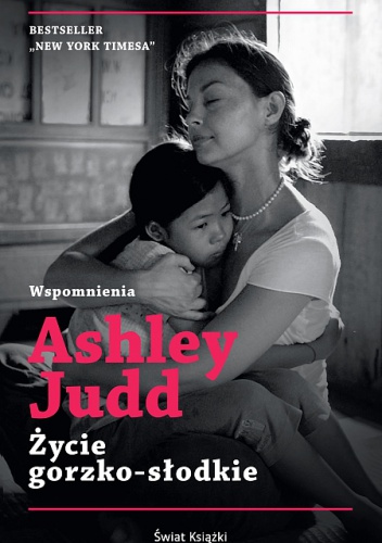 Okładka: Ashley Judd - Życie gorzko-słodkie