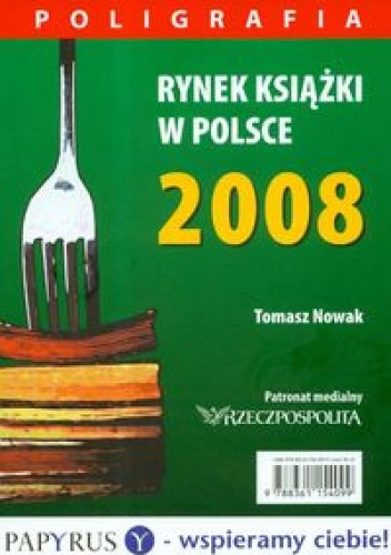 Okładka: Tomasz Nowak - Rynek książki w Polsce 2008 Poligrafia