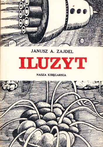 Okładka: Janusz Andrzej Zajdel - Iluzyt