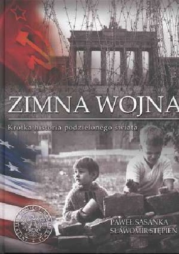 Okładka: Sławomir Stępień - Zimna wojna. Krótka historia podzielonego świata