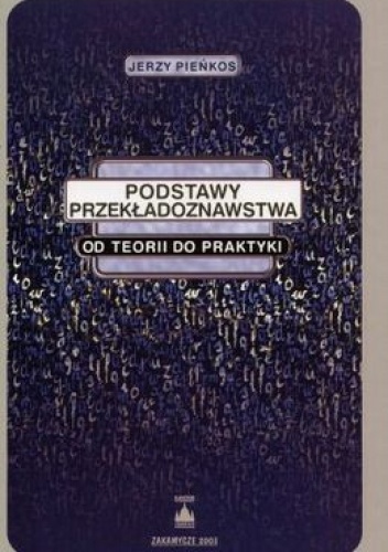 Okładka: Jerzy Pieńkos - Podstawy przekładoznawstwa. Od teorii do praktyki