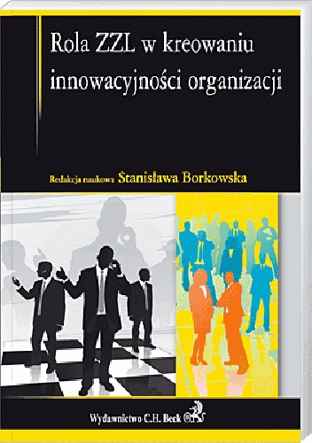Okładka: Stanisława Borkowska - Rola ZZL w kreowaniu innowacyjności organizacji