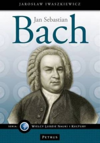 Okładka: Jarosław Iwaszkiewicz - Jan Sebastian Bach