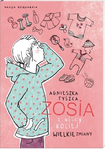 Okładka: Agnieszka Tyszka - Zosia z ulicy Kociej. Wielkie zmiany