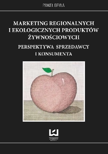 Okładka: Paweł Bryła - Marketing regionalnych i ekologicznych produktów żywnościowych