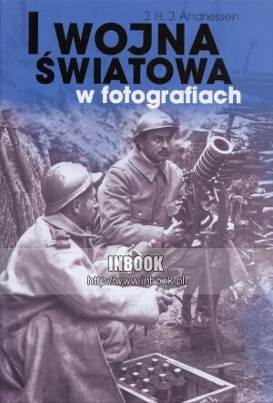 Okładka: J.H.J. Andriessen - I wojna światowa w fotografiach - J. H. J. Andriessen