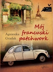 Okładka: Agnieszka Grzelak - Mój francuski patchwork