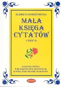 Okładka: Elżbieta Korzeniecka - Mała księga cytatów. Część 2