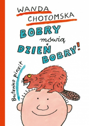 Okładka: Wanda Chotomska - Bobry mówią dzień bobry!