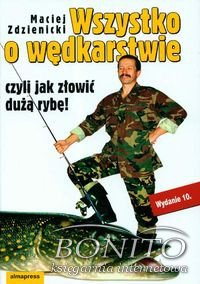 Okładka: Maciej Zdzienicki - Wszystko o wędkarstwie czyli jak złowić dużą rybę