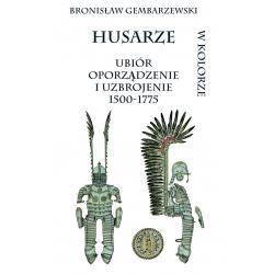 Okładka: Bronisław Gembarzewski - Husarze. Ubiór, oporządzenie i uzbrojenie 1500-1775