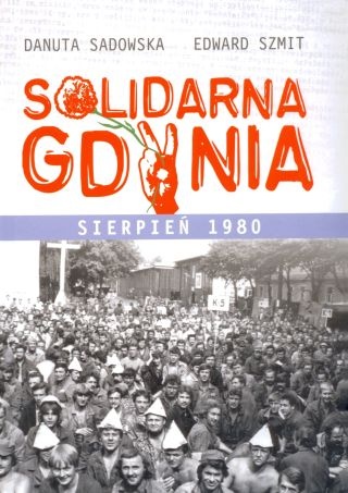 Okładka: Danuta Sadowska - Solidarna Gdynia Sierpień 1980