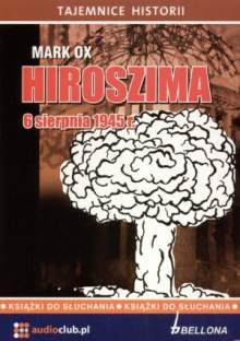 Okładka: Mark Ox - Hiroszima 6 sierpnia 1945 roku