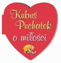 Okładka: Alan Alexander Milne - Kubuś Puchatek o miłości