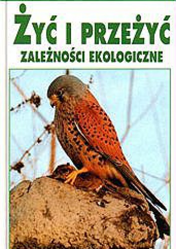 Okładka: Josef H. Reichholf - Żyć i przeżyć: zależności ekologiczne