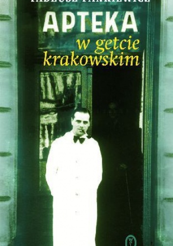 Okładka: Pankiewicz Tadeusz - Apteka w getcie krakowskim