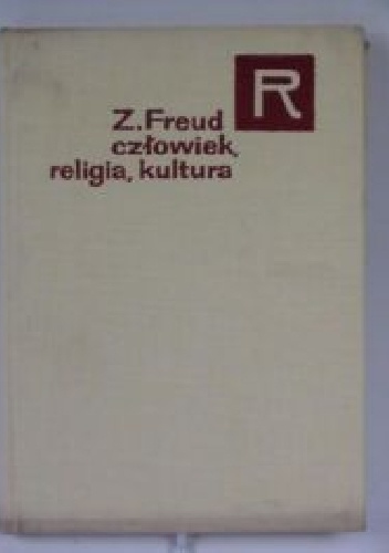 Sigmund Freud - Człowiek, religia, kultura