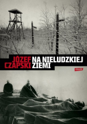 Okładka: Józef Czapski - Na nieludzkiej ziemi
