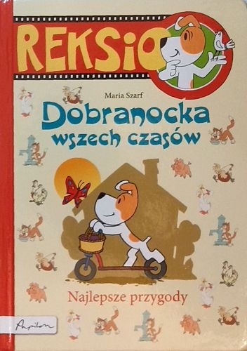 Okładka: Maria Szarf - Reksio. Dobranocka wszech czasów. Najlepsze przygody