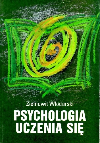 Okładka: Ziemowit Włodarski - Psychologia uczenia się cz.1