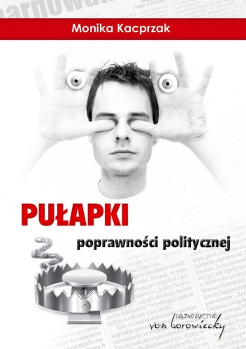 Okładka: Monika Kacprzak - Pułapki poprawności politycznej