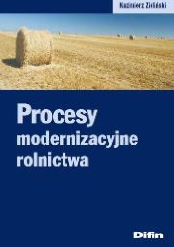 Okładka: Kazimierz Zieliński - Procesy modernizacyjne rolnictwa