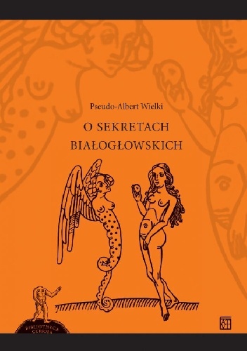 Okładka:  Pseudo-Albert Wielki - O sekretach białogłowskich
