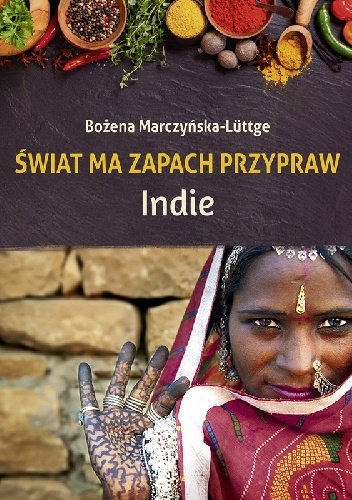 Okładka: Bożena Marczyńska-Lüttge - Świat ma zapach przypraw. Indie
