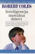 Okładka: Robert Coles - Inteligencja moralna dzieci