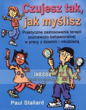 Okładka: Paul Stallard - Czujesz tak, jak myślisz - Paul Stallard