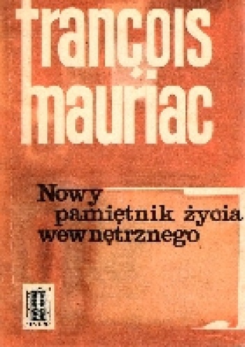 Okładka: François Mauriac - Nowy pamiętnik życia wewnętrznego