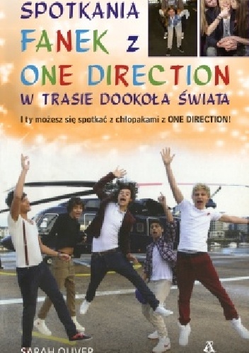 Okładka: Sarah Oliver - Spotkania fanek z One Direction w trasie dookoła świata
